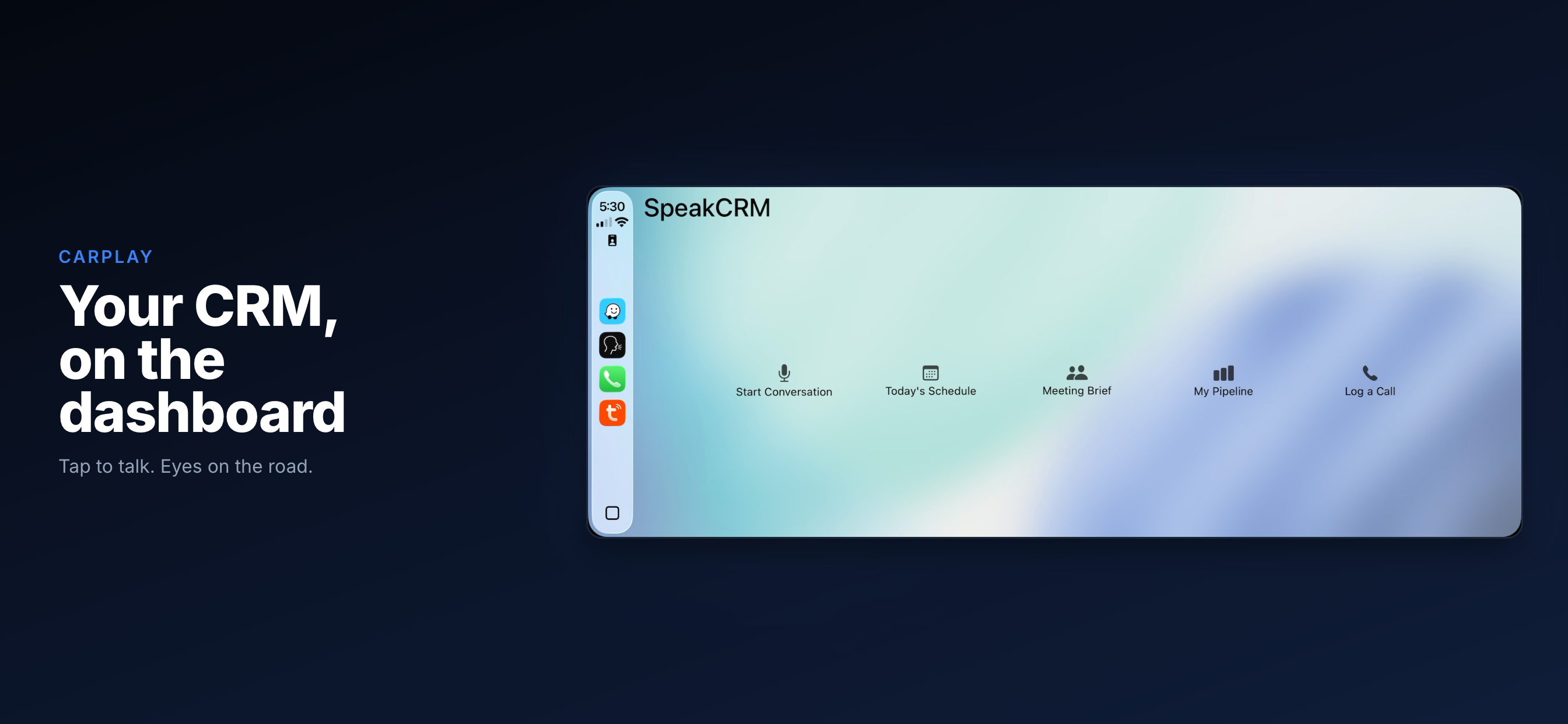SpeakCRM running in Apple CarPlay — dashboard with Start Conversation, Today's Schedule, Meeting Brief, My Pipeline, and Log a Call
